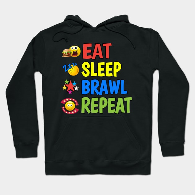 Eat. Sleep. Brawl. Repeat. Hoodie by Duds4Fun